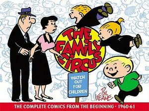 The Family Circus: Daily and Sunday Comics, Vol. 1: 1960-1961 by Scott Dunbier, Dean Mullaney, Bil Keane, Chris Keane