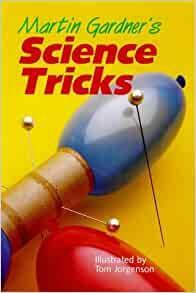 Science Tricks by Tom Jorgenson, Martin Gardner