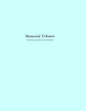 Memorial Tributes: Volume 1 by National Academy of Engineering, National Academy of Engineering