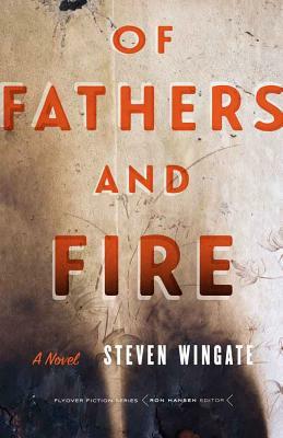 Of Fathers and Fire by Steven Wingate