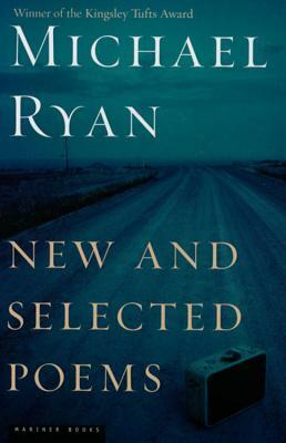 New and Selected Poems by Michael Ryan