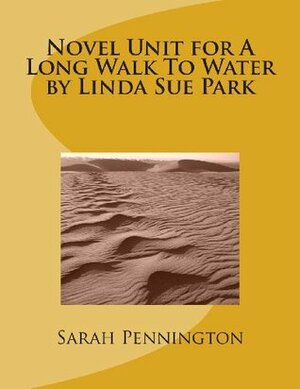 Novel Unit for A Long Walk To Water by Linda Sue Park by Sarah Pennington