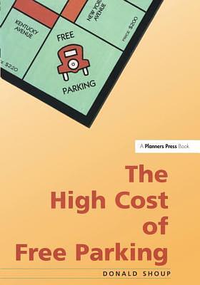 The High Cost of Free Parking by Donald Shoup