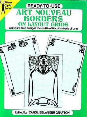 Ready-To-Use Art Nouveau Borders on Layout Grids by Carol Belanger Grafton