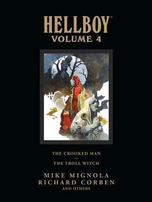 Hellboy, Volume 4: The Crooked Man and the Troll Witch by Mike Mignola, Richard Corben