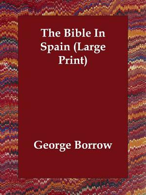 The Bible in Spain by George Borrow