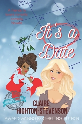 It's a date: A friends to lovers romance by Claire Highton-Stevenson