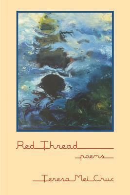 Red Thread by Teresa Mei Chuc, Teresa Chuc Dowell
