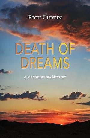 Death Of Dreams by Rich Curtin, Rich Curtin