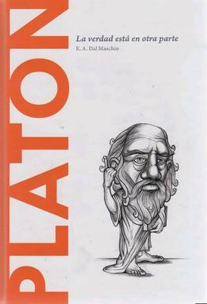 Platón: la verdad está en otra parte by Eduardo Acín dal Maschio