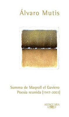 Summa de Maqroll el Gaviero by Álvaro Mutis