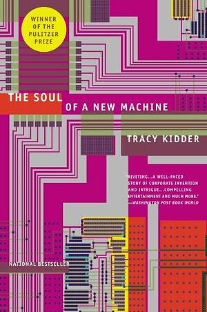 The Soul of A New Machine by Tracy Kidder