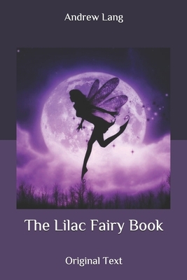 The Lilac Fairy Book: Original Text by Andrew Lang