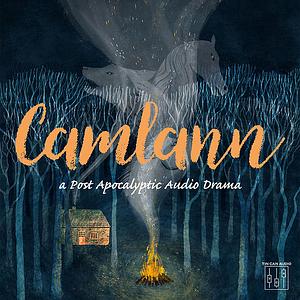 Camlann (audio drama podcast) by Ella Watts
