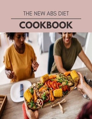 The New Abs Diet Cookbook: Quick & Easy Recipes to Boost Weight Loss that Anyone Can Cook by Hannah Reid