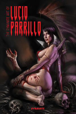 The Dynamite Art of Lucio Parrillo Signed Edition by Lucio Parrillo