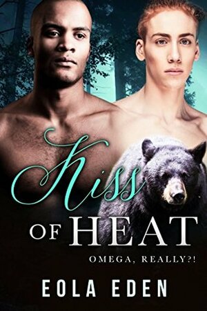 Kiss of Heat by Eola Eden