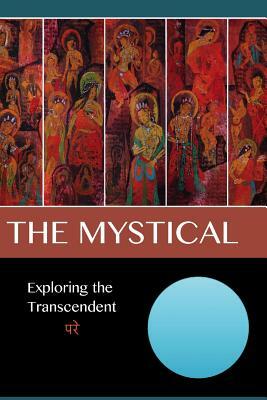 The Mystical: Exploring the Transcendent by David Christopher Lane, Andrea Diem-Lane