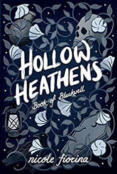 Hollow Heathens Young Adult: Book of Blackwell by Nicole Fiorina