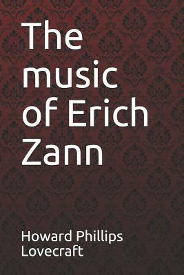 The Music of Erich Zann Howard Phillips Lovecraft by H.P. Lovecraft