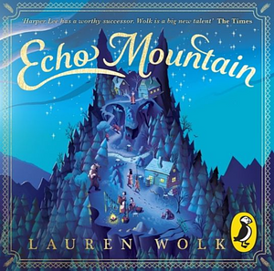 Echo Mountain by Lauren Wolk