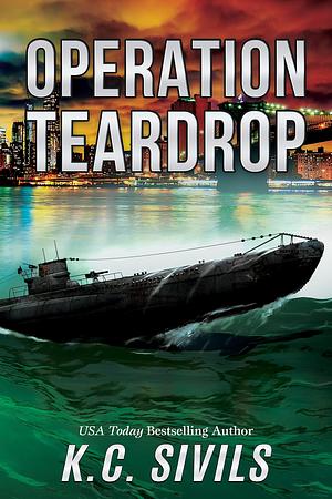 Operation Teardrop by K.C. Sivils, K.C. Sivils