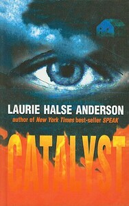 Catalyst by Laurie Halse Anderson