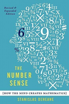 The Number Sense: How the Mind Creates Mathematics, Revised and Updated Edition by Stanislas Dehaene