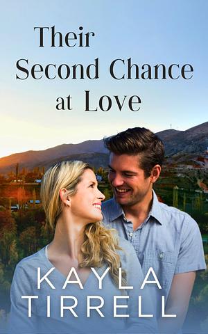 Their Second Chance at Love by Kayla Tirrell