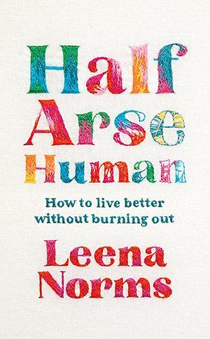 Half-Arse Human by Leena Norms