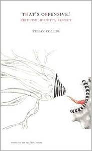 That's Offensive!: Criticism, Identity, Respect by Stefan Collini