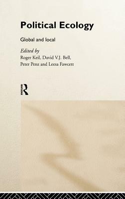 Political Ecology: Global and Local by 