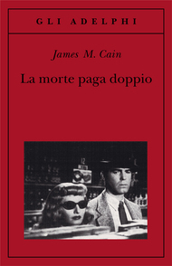 La morte paga doppio by James M. Cain, Franco Salvatorelli