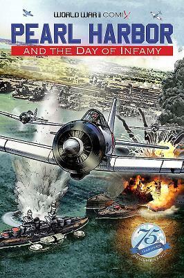 Pearl Harbor and the Day of Infamy by Wes Locher, Jay Wertz