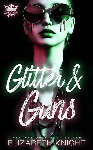 Glitter & Guns by Elizabeth Knight