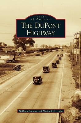 DuPont Highway by William Francis, Michael C. Hahn
