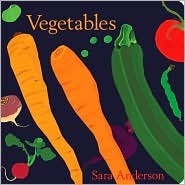 Vegetables by Sara Anderson