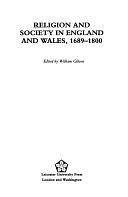 Religion and Society in England and Wales, 1689-1800 by William Gibson