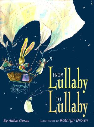 From Lullaby to Lullaby by Adèle Geras