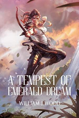 A Tempest of Emerald Dream by William J. Wood