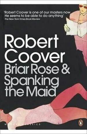 Briar Rose & Spanking the Maid by Robert Coover