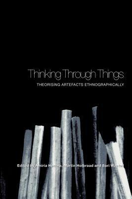 Thinking Through Things (Ucl) by Martin Holbraad, Sari Wastell, Amiria Henare