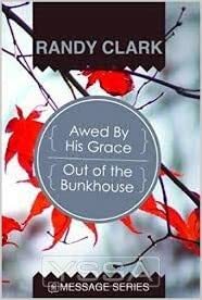 Awed by His Grace/Out of the Bunkhouse by Randy Clark