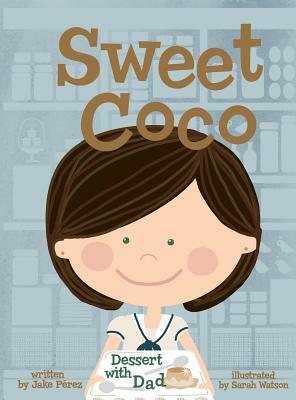 Sweet Coco: Dessert with Dad by Jake Perez