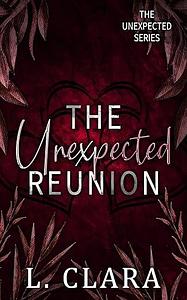 The Unexpected Reunion by L. Clara, L. Clara