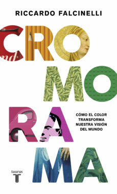 Cromorama: Cómo el color transforma nuestra visión del mundo by Riccardo Falcinelli, Mercedes Corral