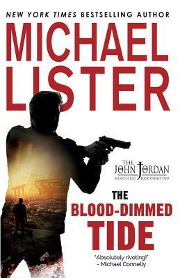 The Blood-Dimmed Tide by Michael Lister
