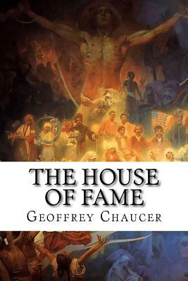 The House Of Fame by Geoffrey Chaucer