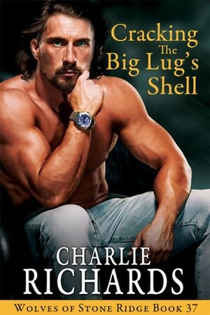 Cracking the Big Lug's Shell by Charlie Richards