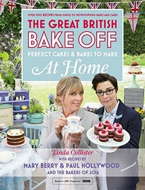 Great British Bake Off - Perfect Cakes & Bakes To Make At Home by Linda Collister